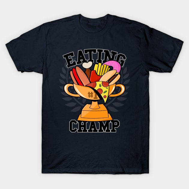 Funny Cute Eating Champion Junk Fast Food Slogan For Foodies T-Shirt by Keira's Art